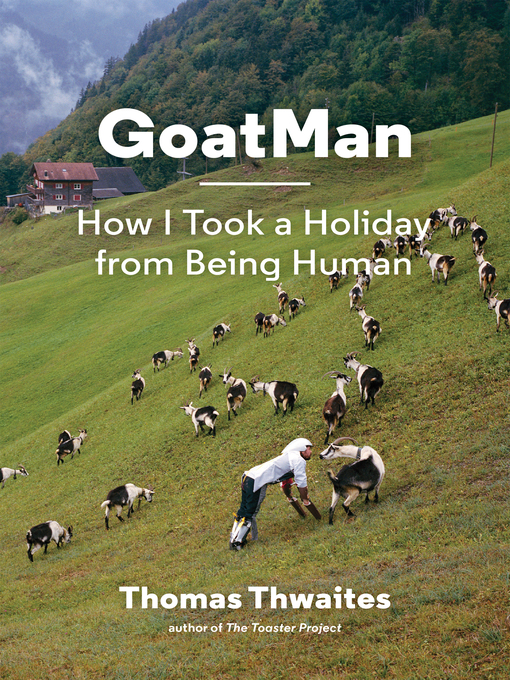 Title details for GoatMan by Thomas Thwaites - Available